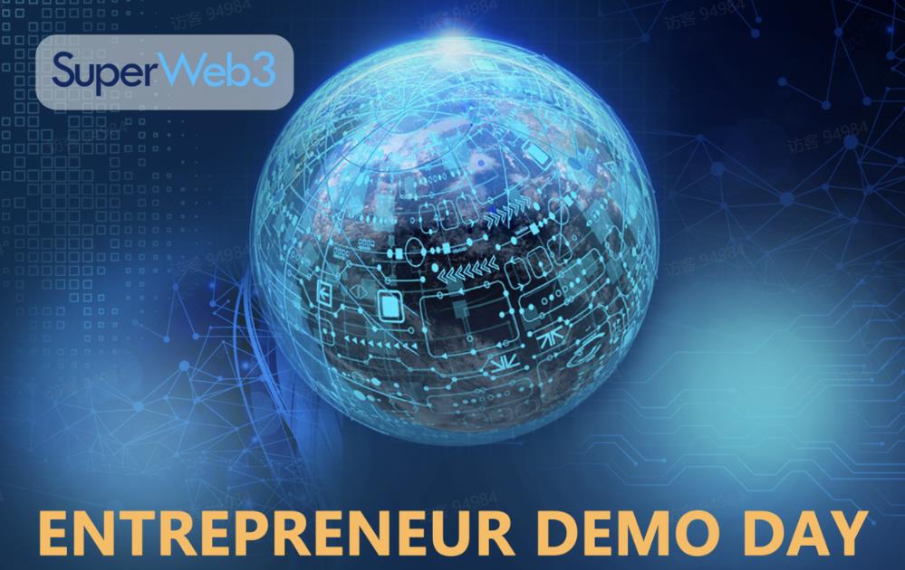 SuperWeb3主办的第六届“Entrepreneur Demo Day”在ZOOM成功举行