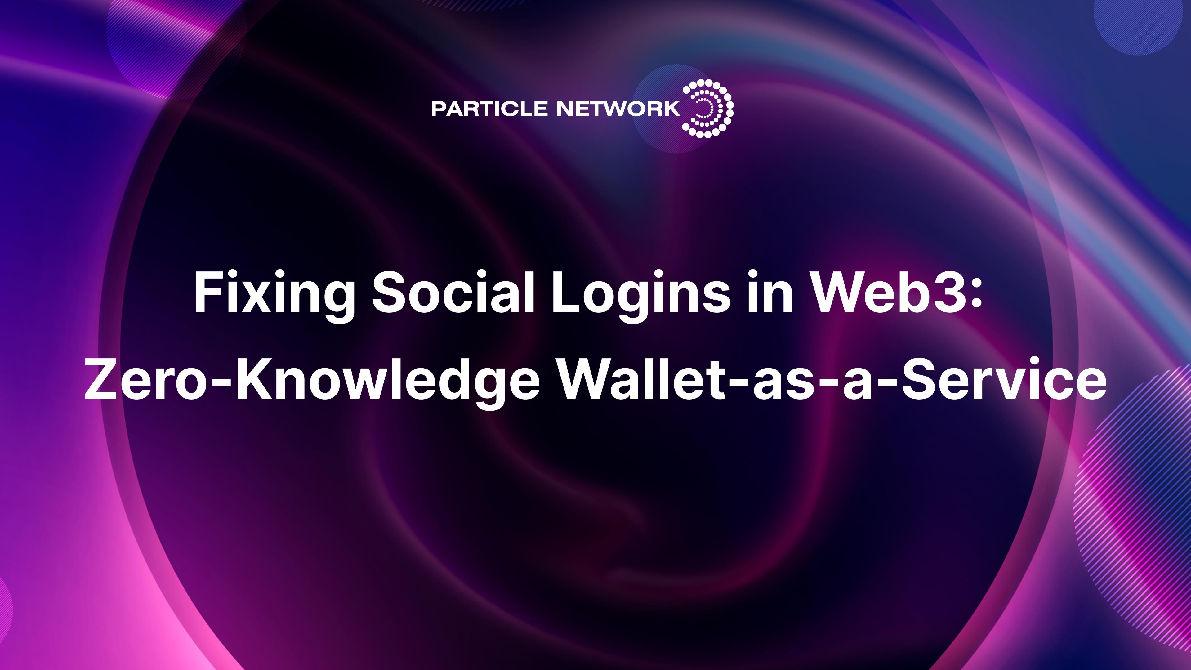 修复 Web3 中的社交登录：zkWaaS（零知识证明钱包即服务）