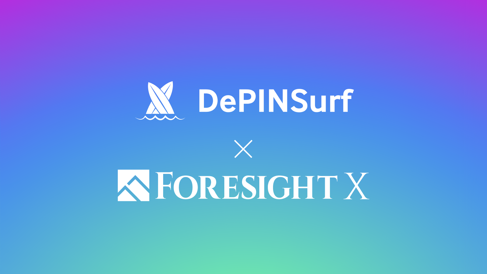 Foresight X 作为独家加速器合作伙伴加入 DePIN SURF Program，助力 DePIN 赛道发展