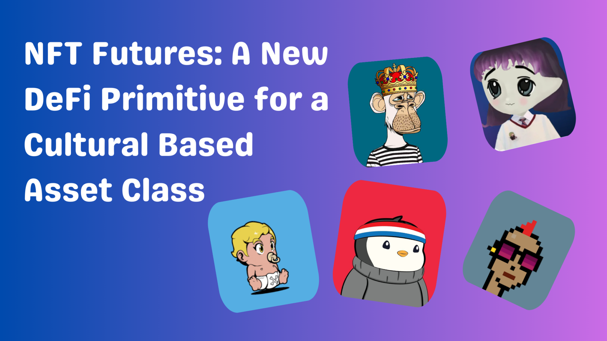 详解 NFT 期货:文化类资产的新型 DeFi 原语