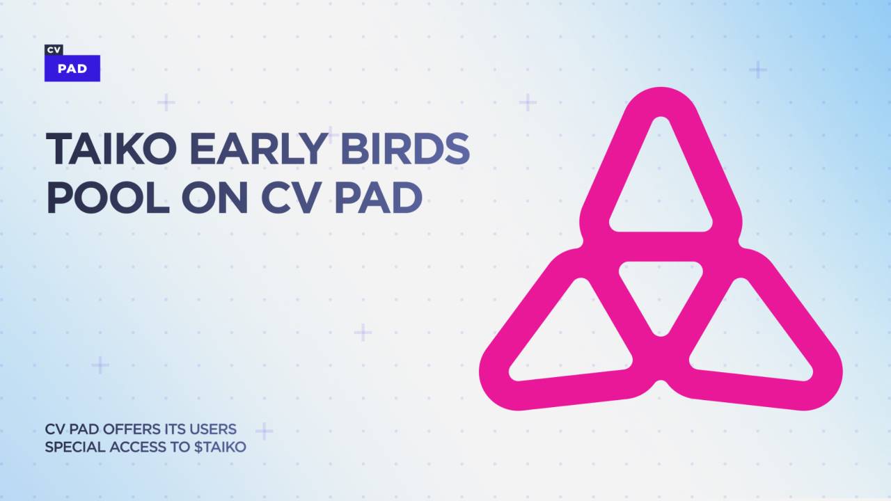 CV PAD 将于5月31日开启 TAIKO 早鸟池，认购价较公开轮次低25%（附详细规则和参与方式）