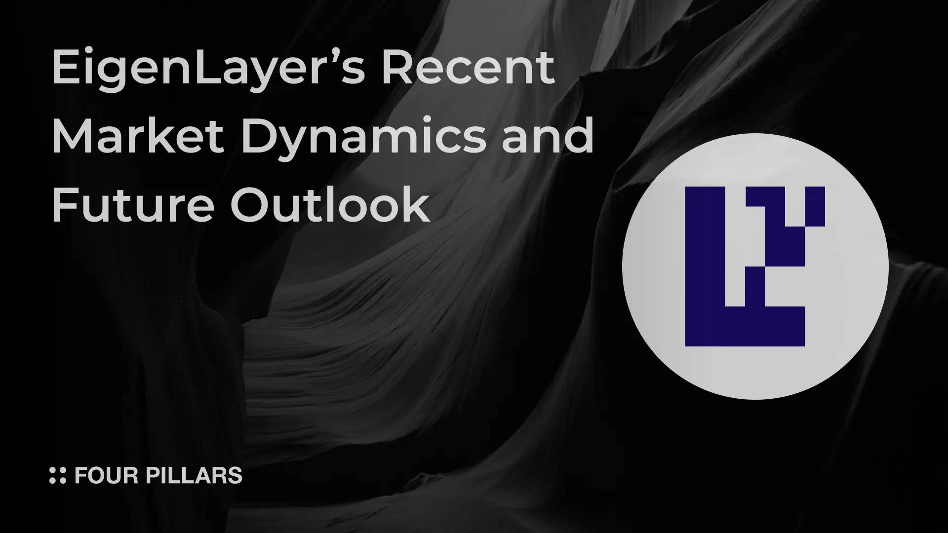 Four Pillars：Eigenlayer 近期市场动态和未来展望