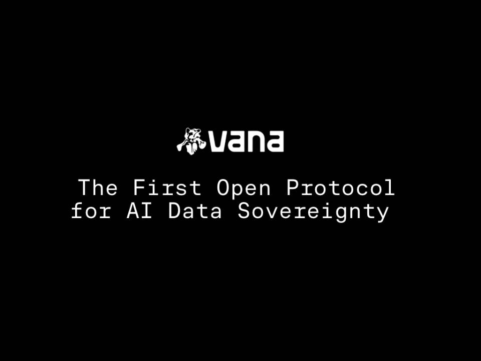 Vana 主网正式上线，$VANA 助力数据成为全球 AI 经济中的新资产类别