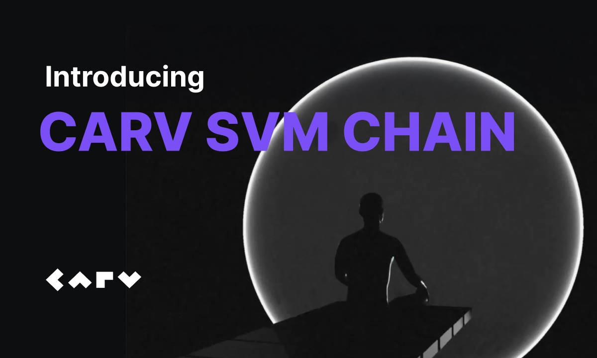 CARV 推出 CARV SVM Chain 测试网：赋能 AI 代理，重塑数据主权